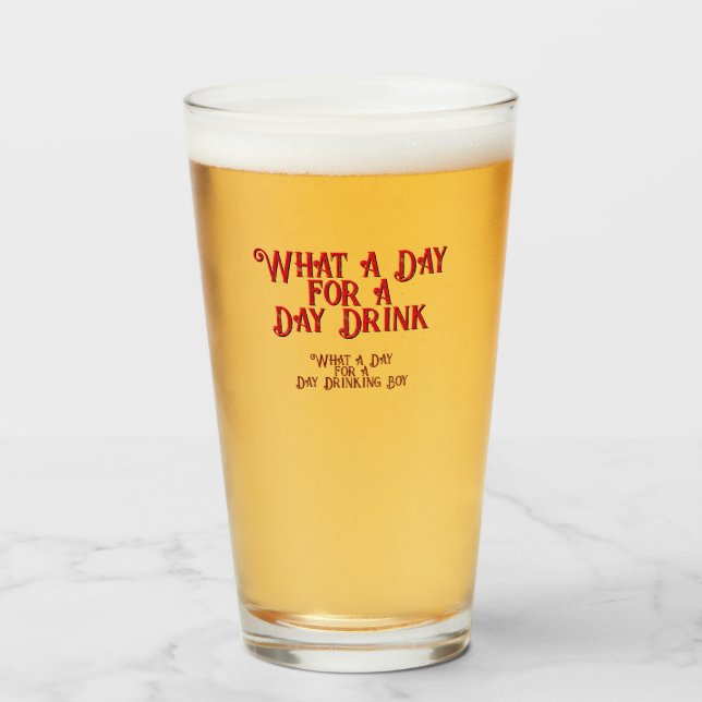 Verre Boisson de jour - Pour lui! par Jeff Willis Art (Devant (rempli))