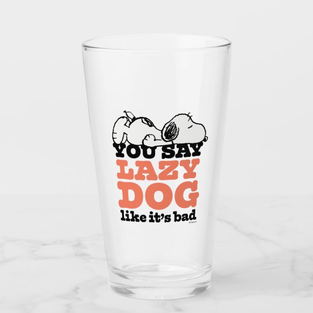 Verre cacahuètes | Snoopy You Say Lazy Dog Like It's Bad (Devant)