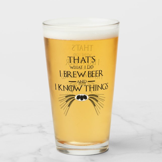 Verre C'est ce que je fais, je brasse de la bière et je  (Devant (rempli))