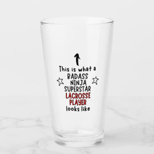 Verre C'est ce qu'un Badass, Ninja, Superstar, Lacrosse