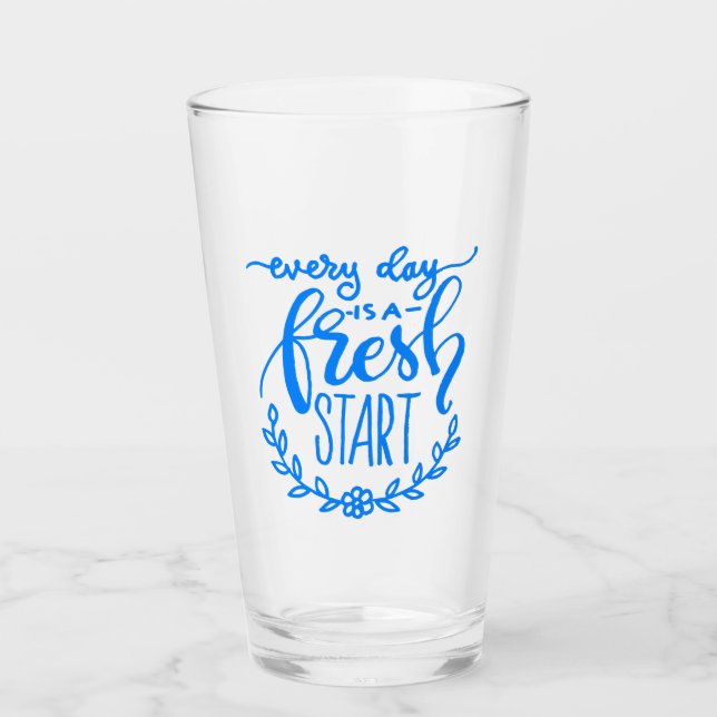 Verre Chaque Jour Est Un Nouveau Départ (Devant)