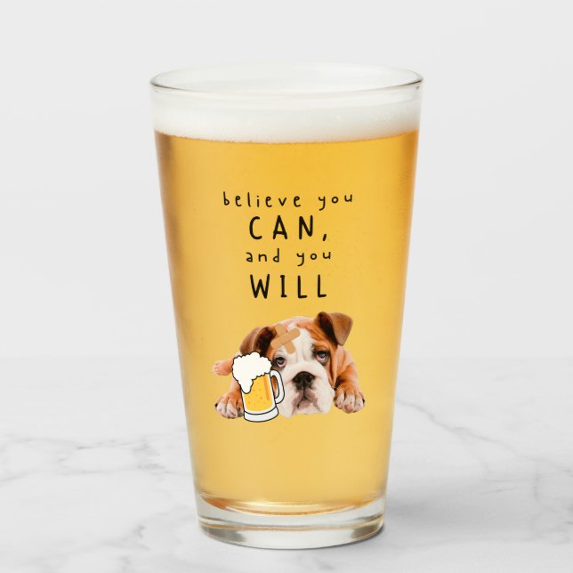 Verre Chien de bière - Croyez que vous pouvez, et vous a (Devant (rempli))