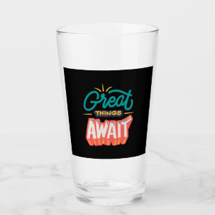 Verre De grandes choses attendent