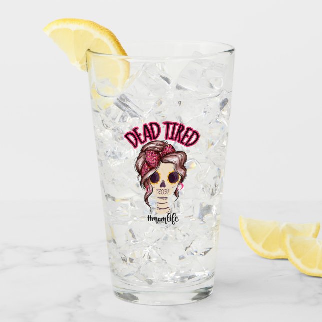Verre Dead Tired Maman Vie Skeleton Messy Bun Bandana (Devant glace)