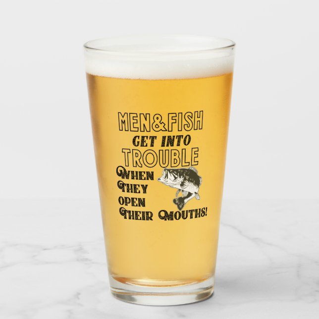 Verre Drôle Homme et Citation de pêche Trouble Open Mout (Devant (rempli))