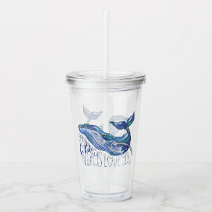 Verre En Acrylique Aquarelle Baleine - I Whale Toujours Vous Aimez