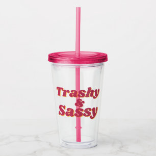 Verre En Acrylique Drôle Trashy & Sassy Citation rose