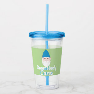 Verre En Acrylique Funny Gnomebody Cares Garden Gnome