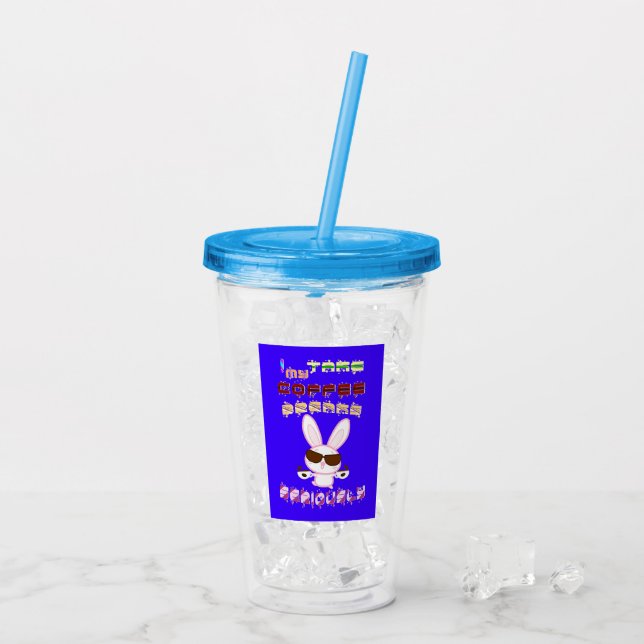 Verre En Acrylique Je Prends Mes Pause Café Au Sérieux (Dos glace)