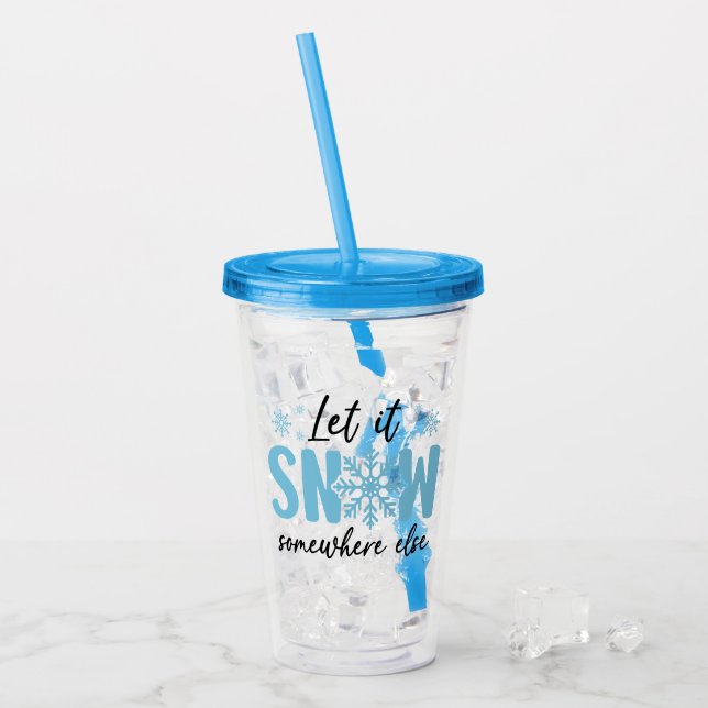 Verre En Acrylique Laisser Il Neiger Quelque Part Ailleurs - Drôle De (Devant glace)