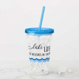 Verre En Acrylique Lake Life Cuz Plages Be Salty