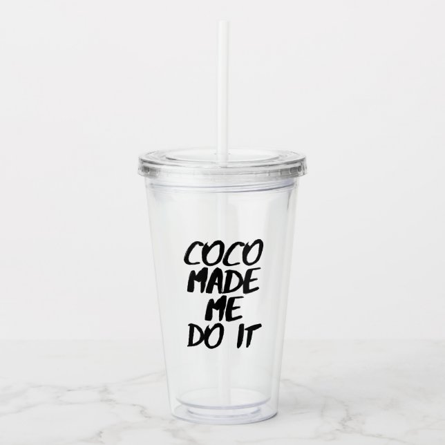 Verre En Acrylique Les Cocos m'ont incité à le faire conception de (Devant)