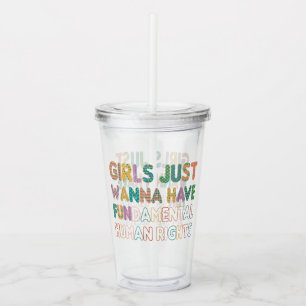 Verre En Acrylique Les filles veulent juste avoir des droits humains