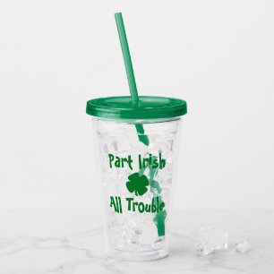 Verre En Acrylique Part Irish, All Trouble St Patrick's Day