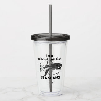 Verre En Acrylique Soyez Un Tumbler De Requin