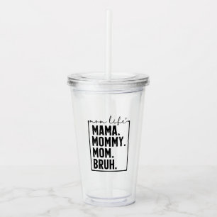 Verre En Acrylique Tasse en acrylique drôle de maman Bruh