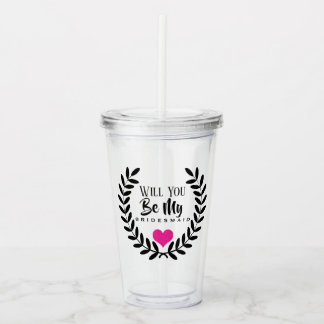 VERRE EN ACRYLIQUE VOUS SEREZ MON BRIDESMAID ACRYLIC TUMBLER