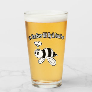 Verre Étiez-vous jamais mordus par une abeille morte ?