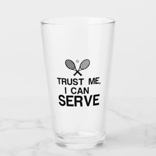 Verre Faites-moi confiance, JE PEUX SERVIR DES TENNIS AM
