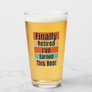 Verre Finalement Retraité. J'ai gagné cette bière