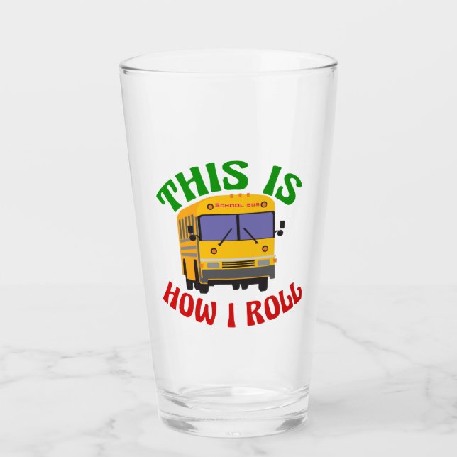 Verre Funny School Bus Driver C'est comme ça que je roul (Devant)