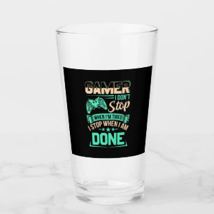 Verre Gamer Je M'Arrête Quand J'Ai Fini