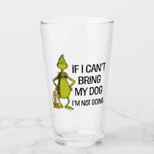 Verre Grinch Si je ne peux pas amener mon chien je ne vi