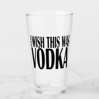VERRE J'AIMERAIS QUE CE SOIT VODKA
