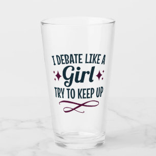 Verre Je discute comme une fille Essayez de continuer à 