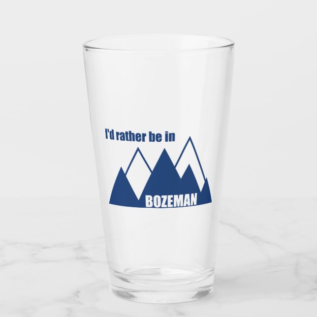 Verre Je Préférerais Être À Bozeman Montana Mountain (Devant)