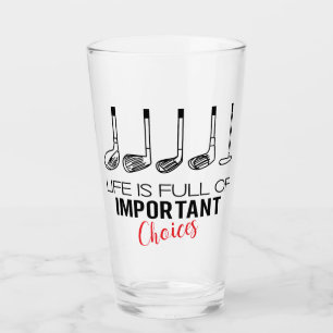 Verre La vie est pleine de choix importants Golf amusant