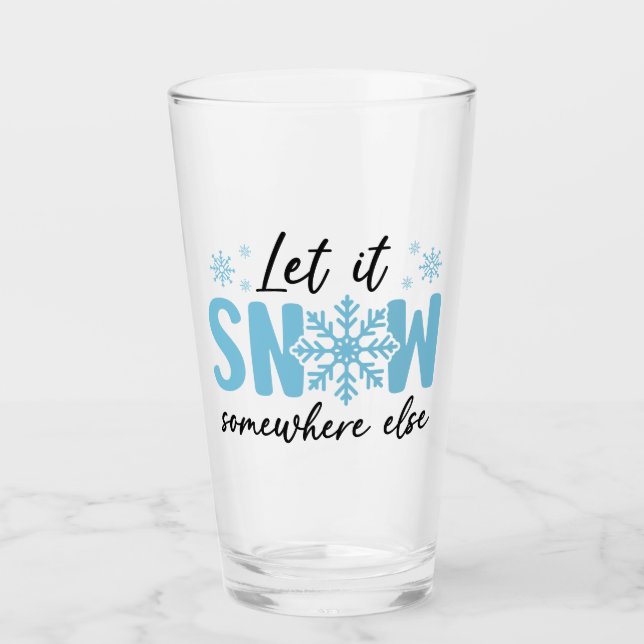 Verre Laisser Il Neiger Quelque Part Ailleurs - Drôle De (Devant)