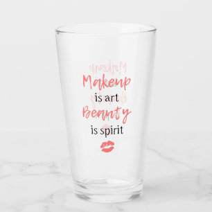 Verre Le maquillage est beauté d'art est esprit