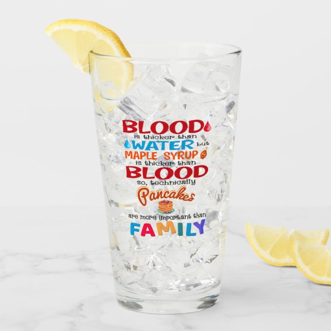 Verre Le sang est plus épais que l'eau, mais le sirop d' (Devant glace)