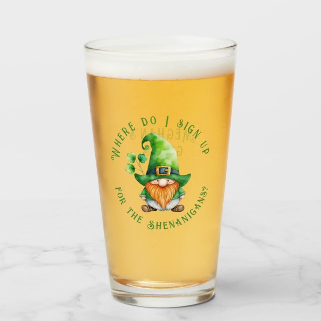 Verre Leprechaun-Où Puis-Je M'Inscrire Pour Les Shenanig (Devant (rempli))