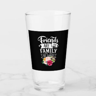 Verre Les Amis Sont La Famille Que Nous Choisissons