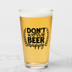 Verre Ne vous inquiétez pas de bière heureuse
