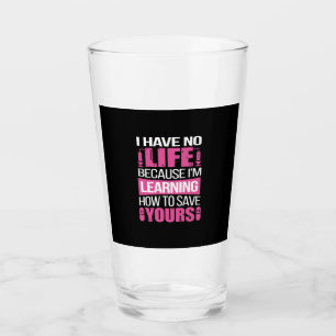 Verre Nurse Gift   I Have No Life Because  I Am Learning