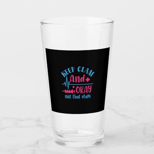 Verre Nurse Gift | Keep Calm And Okay Not That Clam (Devant)