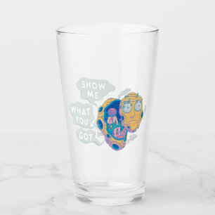 VERRE RICK ET MORTY™  MONTREZ-MOI CE QUE VOUS AVEZ OBTEN