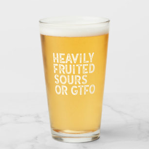 Verre Sours à fruits lourds ou GTFO