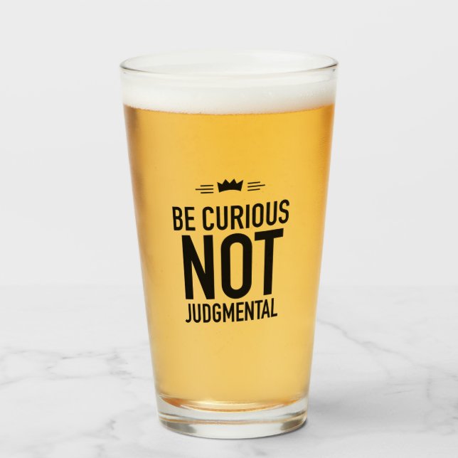 Verre Soyez Curieux, Pas Jugez - Citation Inspirante (Devant (rempli))
