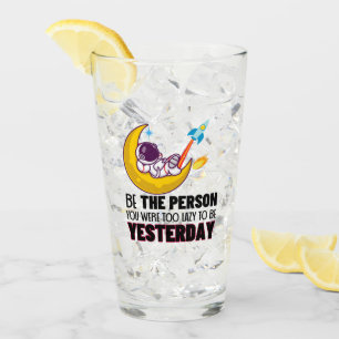 Verre Soyez la personne que vous étiez trop paresseuse p