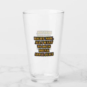 Verre Tout Ce Que Je Veux Faire, C'Est Boire Du Jus De P