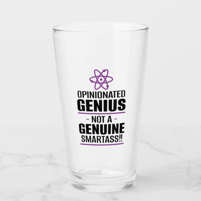 Verre "Un Génie Opinionisé... Pas Un Smartass Véritable" (Devant)