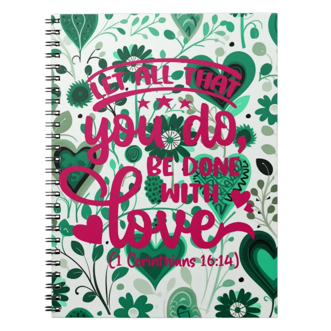 Verse of the Day 1 Corinthians 16:14 Notebook (Front)