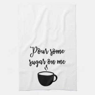 Versez du sucre sur moi serviette