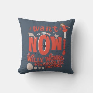 Veruca Salt - I Want It Now! Throw Pillow