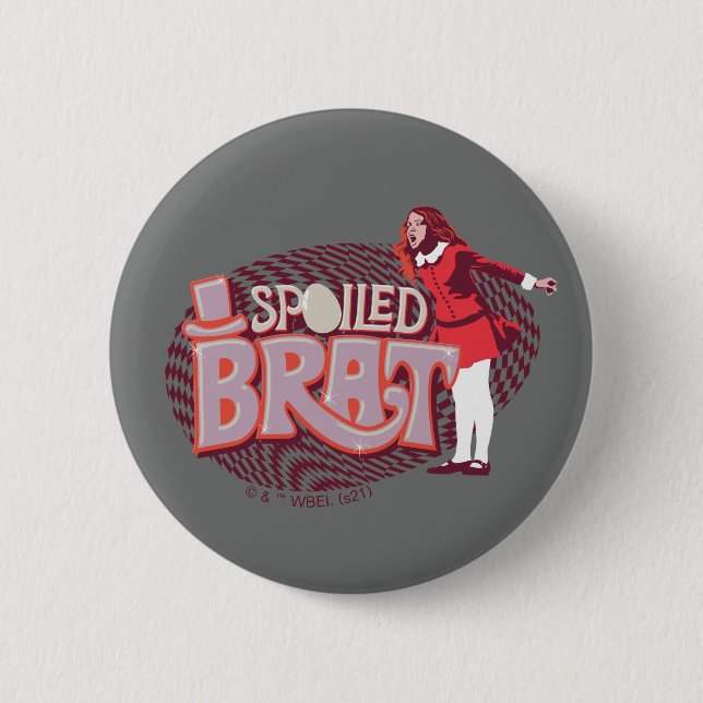 Veruca Salt - Spoiled Brat 2 Inch Round Button (Front)
