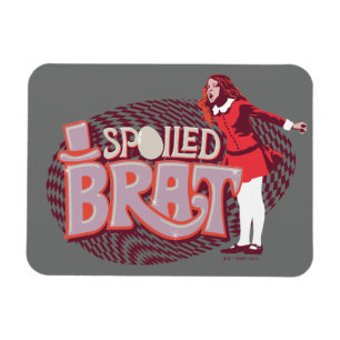 Veruca Salt - Spoiled Brat Magnet